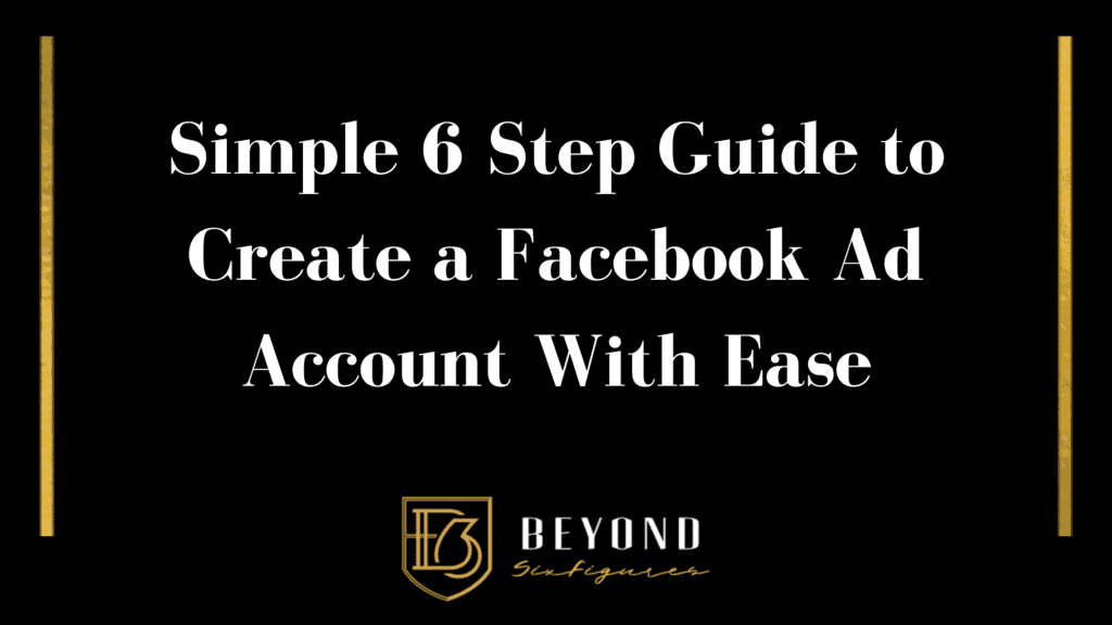 simple-6-step-guide-to-create-a-facebook-ad-account-with-ease