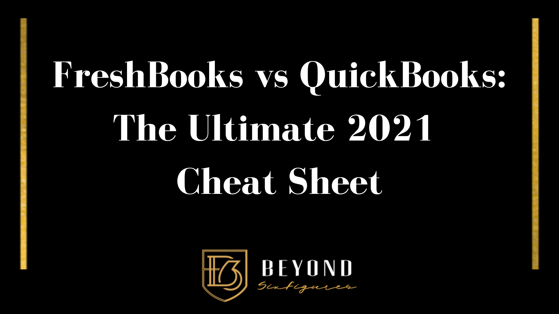 Blog Banner for FreshBooks vs QuickBooks: The Ultimate 2021 Cheat Sheet