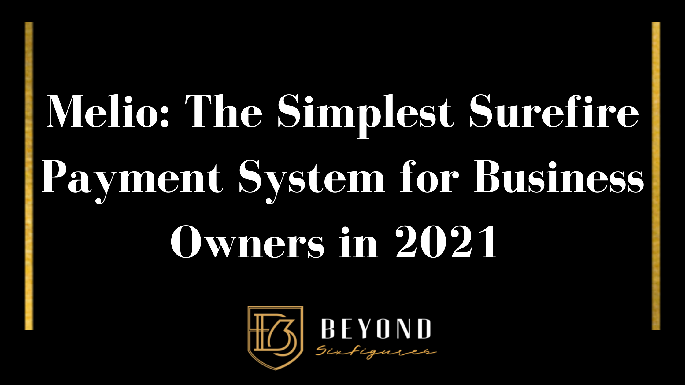 Blog banner that reads "Melio: The Simplest Surefire Payment System for Business Owners in 2021 "