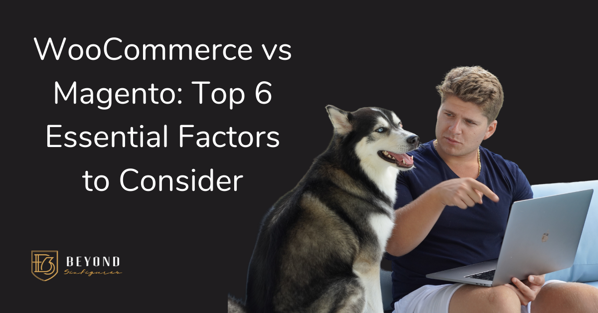 WooCommerce vs Magento: Top 6 Essential Factors to Consider by Justin Woll