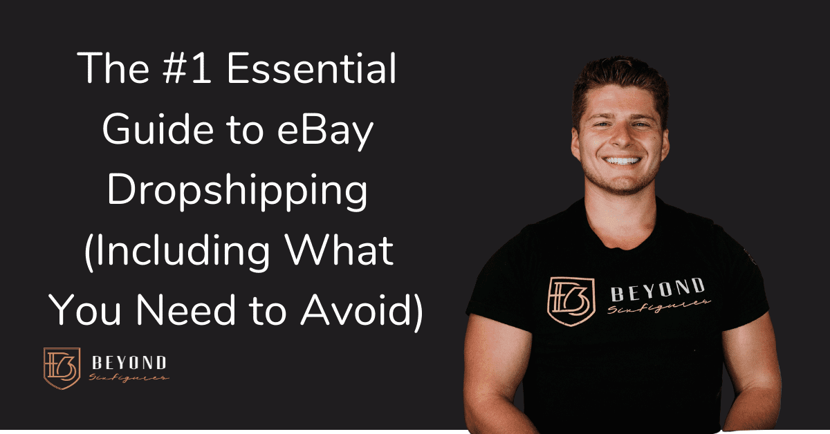 The #1 Essential Guide to eBay Dropshipping (Including What You Need to Avoid)